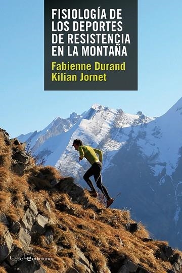 FISIOLOGÍA DE LOS DEPORTES DE RESISTENCIA EN LA MONTAÑA | 9788415088820 | DURAND,FABIENNE/JORNET,KILIAN | Llibreria Geli - Llibreria Online de Girona - Comprar llibres en català i castellà