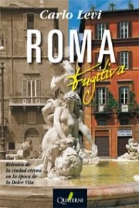 ROMA FUGITIVA | 9788493700904 | LEVI,CARLO | Libreria Geli - Librería Online de Girona - Comprar libros en catalán y castellano