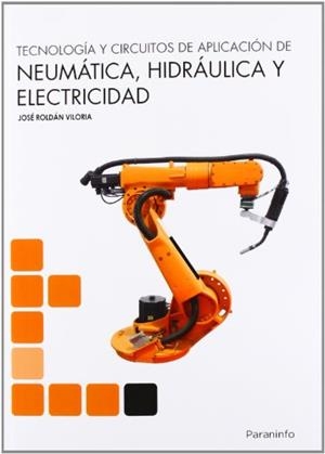 TECNOLOGIA Y CIRCUITOS DE APLICACION DE NEUMATICA | 9788428333702 | ROLDAN VILORIA,JOSE | Llibreria Geli - Llibreria Online de Girona - Comprar llibres en català i castellà