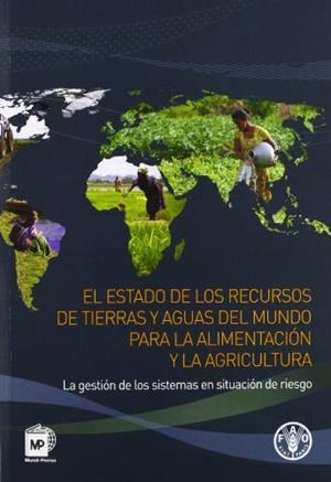 EL ESTADO DE LOS RECURSOS DE TIERRAS Y AGUAS DEL MUNDO PARA LA ALIMENTACION Y LA AGRICULTURA | 9788484765530 | Llibreria Geli - Llibreria Online de Girona - Comprar llibres en català i castellà