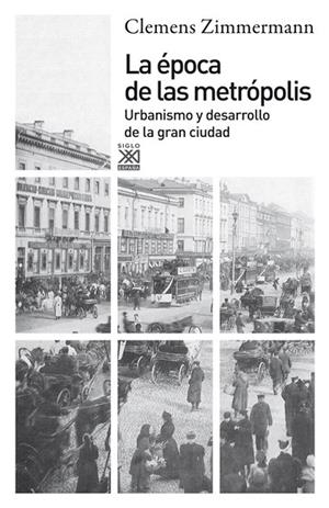 LA EPOCA DE LAS METROPOLIS.URBANISMO Y DESARROLLO DE LA GRAN CIUDAD | 9788432316227 | ZIMMERMANN,CLEMENS | Llibreria Geli - Llibreria Online de Girona - Comprar llibres en català i castellà