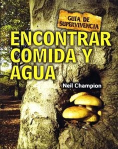 ENCONTRAR COMIDA Y AGUA.GUÍA DE SUPERVIVENCIA | 9788415053262 | CHAMPION,NEIL | Llibreria Geli - Llibreria Online de Girona - Comprar llibres en català i castellà