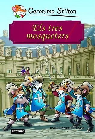 ELS TRES MOSQUETERS | 9788415790518 | STILTON,GERONIMO | Llibreria Geli - Llibreria Online de Girona - Comprar llibres en català i castellà