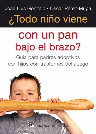 TODO NIÑO VIENE CON UN PAN BAJO EL BRAZO?GUIA PARA PADRES ADOPTIVOS CON HIJOS CON | 9788433025173 | GONZALO,JOSE LUIS/PEREZ-MUGA,OSCAR | Llibreria Geli - Llibreria Online de Girona - Comprar llibres en català i castellà