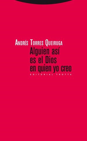 ALGUIEN ASÍ ES EL DIOS EN QUIEN YO CREO | 9788498794458 | TORRES QUEIRUGA,ANDRÉS | Libreria Geli - Librería Online de Girona - Comprar libros en catalán y castellano