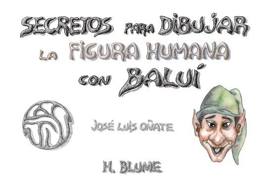 SECRETOS PARA DIBUJAR LA FIGURA HUMANA CON BALUI | 9788489840157 | OÑATE,JOSE LUIS | Libreria Geli - Librería Online de Girona - Comprar libros en catalán y castellano
