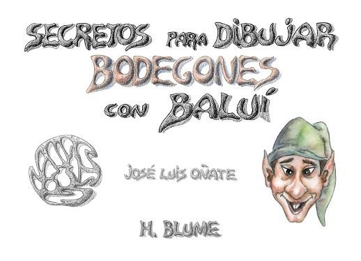 SECRETOS PARA DIBUJAR BODEGONES CON BALUI | 9788489840072 | OÑATE,JOSE LUIS | Libreria Geli - Librería Online de Girona - Comprar libros en catalán y castellano