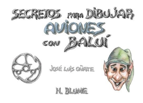 SECRETOS PARA DIBUJAR AVIONES CON BALUI | 9788489840126 | OÑATE,JOSE LUIS | Libreria Geli - Librería Online de Girona - Comprar libros en catalán y castellano