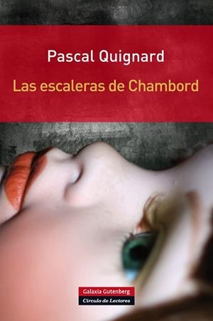 LAS ESCALERAS DE CHAMBORD | 9788415472865 | QUICNARD,PASCAL | Libreria Geli - Librería Online de Girona - Comprar libros en catalán y castellano