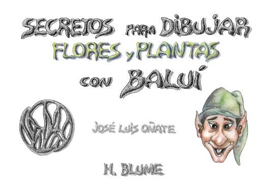 SECRETOS PARA DIBUJAR FLORES Y FLANTAS CON BALUI | 9788489840133 | OÑATE,JOSE LUIS | Libreria Geli - Librería Online de Girona - Comprar libros en catalán y castellano