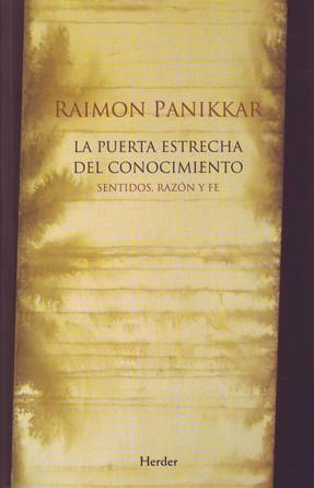 LA PUERTA ESTRECHA DEL CONOCIMIENTO | 9788425425530 | PANIKKAR,RAIMON | Llibreria Geli - Llibreria Online de Girona - Comprar llibres en català i castellà