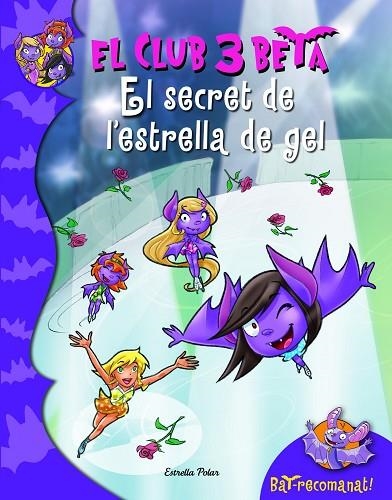 EL SECRET DE L'ESTRELLA DE GEL (EL CLUB 3 BE-6) | 9788415697879 | Libreria Geli - Librería Online de Girona - Comprar libros en catalán y castellano