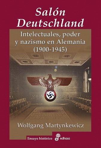 SALON DEUTSCHLAND INTELECTUALES PODER Y NAZISMO EN ALEMANIA (1900-1945) | 9788435025744 | MARTYNKEWICZ,WOLFANG | Llibreria Geli - Llibreria Online de Girona - Comprar llibres en català i castellà