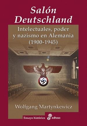 SALON DEUTSCHLAND INTELECTUALES PODER Y NAZISMO EN ALEMANIA (1900-1945) | 9788435025744 | MARTYNKEWICZ,WOLFANG | Llibreria Geli - Llibreria Online de Girona - Comprar llibres en català i castellà