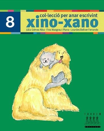 XINO-XANO PER ANAR ESCRIVINT-8 | 9788481317039 | BELLVER,LOURDES/MASGRAU,FINA/GÓMEZ,JULIA | Llibreria Geli - Llibreria Online de Girona - Comprar llibres en català i castellà