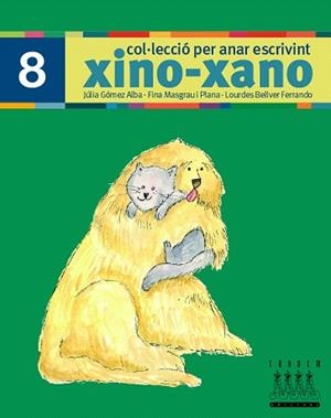 XINO-XANO PER ANAR ESCRIVINT-8 | 9788481317039 | BELLVER,LOURDES/MASGRAU,FINA/GÓMEZ,JULIA | Libreria Geli - Librería Online de Girona - Comprar libros en catalán y castellano