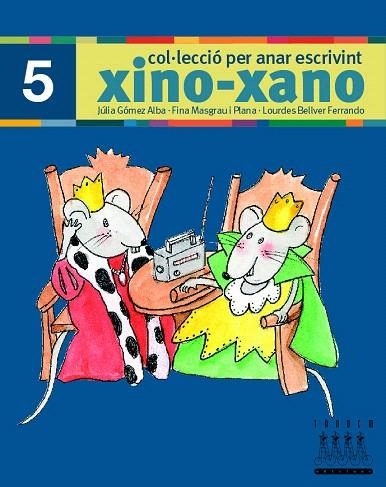 XINO-XANO PER ANAR ESCRIVINT-5 | 9788481317008 | BELLVER,LOURDES/MASGRAU,FINA/GÓMEZ,JULIA | Llibreria Geli - Llibreria Online de Girona - Comprar llibres en català i castellà