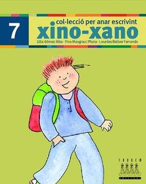 XINO-XANO PER ANAR ESCRIVINT-7 | 9788481317022 | BELLVER,LOURDES/MASGRAU,FINA/GÓMEZ,JULIA | Libreria Geli - Librería Online de Girona - Comprar libros en catalán y castellano