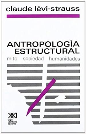 ANTROPOLOGÍA ESTRUCTURAL | 9789682305610 | LÉVI-STRAUSS,CLAUDE | Libreria Geli - Librería Online de Girona - Comprar libros en catalán y castellano