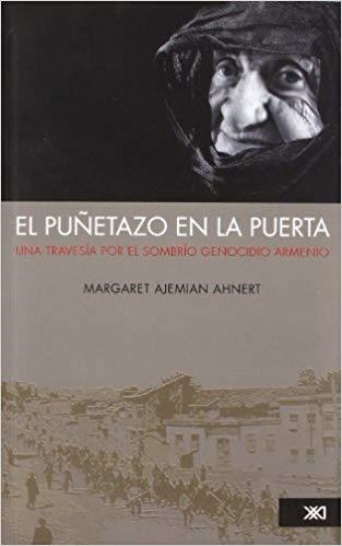 EL PUÑETAZO EN LA PUERTA.UNA TRAVESÍA POR EL SOMBRÍO GENOCIDIO ARMENIO | 9786070302343 | AJEMAIN AHNERT,M | Llibreria Geli - Llibreria Online de Girona - Comprar llibres en català i castellà