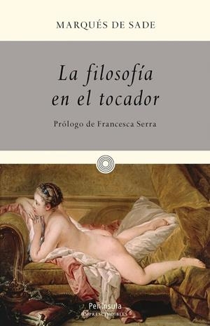 LA FILOSOFÍA EN EL TOCADOR | 9788499422497 | MARQUÉS DE SADE (1740-1814) | Libreria Geli - Librería Online de Girona - Comprar libros en catalán y castellano