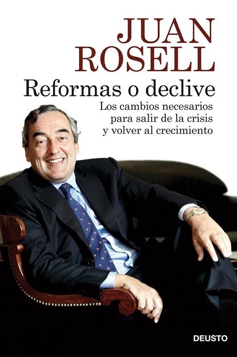 REFORMAS O DECLIVE.LOS CAMBIOS NECESARIOS PARA SALIR DE LA CRISIS Y VOLVER AL CRECIMIENTO | 9788423414048 | ROSELL,JUAN (1957,BCN) | Llibreria Geli - Llibreria Online de Girona - Comprar llibres en català i castellà