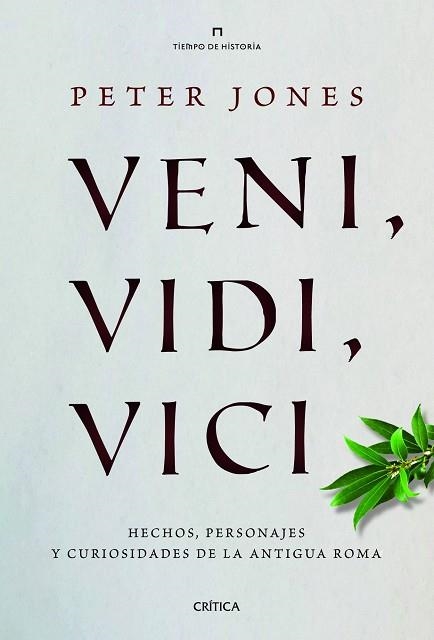 VENI,VIDI,VICI.HECHOS,PERSONAKES Y CURIOSIDADES DE LA ANTIGUA GRECIA | 9788498925746 | JONES,PETER | Llibreria Geli - Llibreria Online de Girona - Comprar llibres en català i castellà
