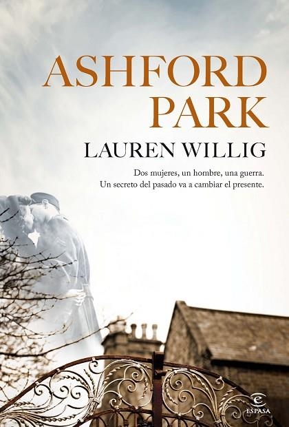 ASHFORD PARK.DOS MUJERES,UN HOMBRE,UNA GUERRA.UN SECRETO DEL PASADO VA A CAMBIAR EL PRESENTE | 9788467034905 | WILLIG,LAUREN | Libreria Geli - Librería Online de Girona - Comprar libros en catalán y castellano