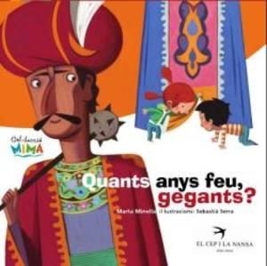 QUANTS ANYS FEU,GEGANTS | 9788492745005 | MINELLA,MARTA | Libreria Geli - Librería Online de Girona - Comprar libros en catalán y castellano