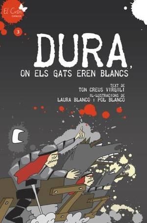 DURA.ON ELS GATS EREN BLANCS | 9788492745135 | CREUS I VIRGILI,TON/BLANCO,LAURA/BLANCO,POL (IL) | Llibreria Geli - Llibreria Online de Girona - Comprar llibres en català i castellà