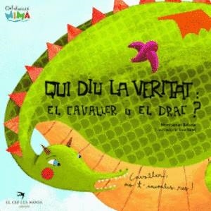 QUI DIU LA VERITAT:EL CAVALLER O EL DRAC? | 9788492745128 | BALADA,MONTSERRAT/SANS,EVA (IL) | Libreria Geli - Librería Online de Girona - Comprar libros en catalán y castellano