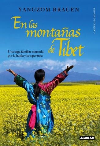 EN LAS MONTAÑAS DE TÍBET.UNA SAGA FAMILIAR MARCADA POR LA HUIDA Y LA ESPERANZA | 9788403012875 | BRAUEN,YANGZOM | Libreria Geli - Librería Online de Girona - Comprar libros en catalán y castellano