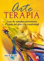 ARTE-TERAPIA.GUIA DE DESCUBRIMIENTO A TRAVES DEL ARTE Y LA CREATIVIDAD | 9788484452959 | ALLEN,PAT B. | Llibreria Geli - Llibreria Online de Girona - Comprar llibres en català i castellà