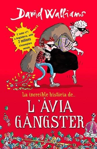 LA INCREÏBLE HISTÒRIA DE...L'ÀVIA GÀNGSTER | 9788490431047 | WALLIAMS,DAVID | Llibreria Geli - Llibreria Online de Girona - Comprar llibres en català i castellà