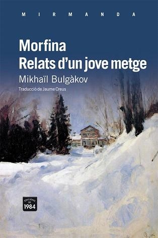 MORFINA.RELATS D'UN JOVE METGE | 9788492440870 | BULGAKOV,MIKHAÏL | Libreria Geli - Librería Online de Girona - Comprar libros en catalán y castellano