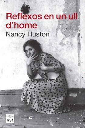 REFLEXOS EN UN ULL D'HOME | 9788415835042 | HUSTON,NANCY | Llibreria Geli - Llibreria Online de Girona - Comprar llibres en català i castellà