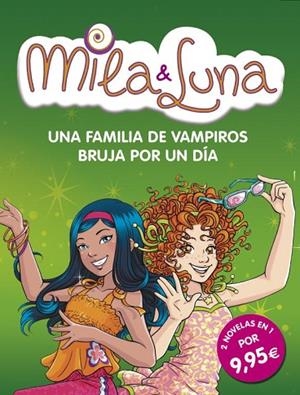 MILA & LUNA. UNA FAMILIA DE VAMPIROS Y BRUJA POR UN DÍA | 9788490430705 | BAT,PRUNELLA | Llibreria Geli - Llibreria Online de Girona - Comprar llibres en català i castellà