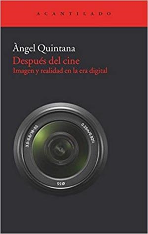 DESPUES DEL CINE.IMAGEN Y REALIDAD EN LA ERA DIGITAL | 9788415277484 | QUINTANA,ANGEL | Llibreria Geli - Llibreria Online de Girona - Comprar llibres en català i castellà