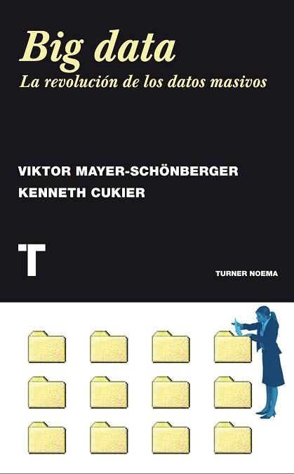 BIG DATA.LA REVOLUCION DE LOS DATOS MASIVOS | 9788415832102 | MAYER-SCHÖNBERGER,VIKTOR/CUKIER,KENNETH | Libreria Geli - Librería Online de Girona - Comprar libros en catalán y castellano