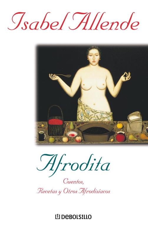 AFRODITA.CUENTOS,RECETAS Y OTROS AFRODISIACOS | 9788497598316 | ALLENDE,ISABEL | Llibreria Geli - Llibreria Online de Girona - Comprar llibres en català i castellà