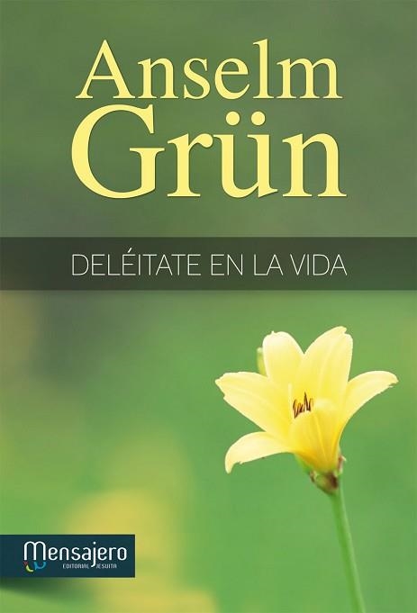 DELEITATE EN LA VIDA | 9788427135079 | GRUN,ANSELM | Libreria Geli - Librería Online de Girona - Comprar libros en catalán y castellano