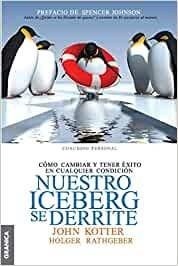 NUESTRO ICEBERG SE DERRITE.COMO CAMBIAR Y TENER EXITO EN CUALQUIER CONDICION | 9789506417543 | KOTTER,JOHN | Libreria Geli - Librería Online de Girona - Comprar libros en catalán y castellano