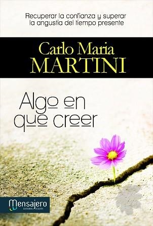 ALGO EN QUE CREER | 9788427135062 | MARTINI,CARLO MARIA | Libreria Geli - Librería Online de Girona - Comprar libros en catalán y castellano