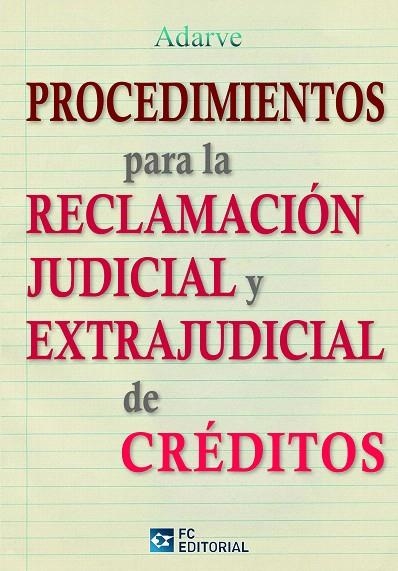 PROCEDIMIENTOS PARA LA RECLAMACION JUDICIAL Y EXTRAJUDICIAL DE CREDITOS | 9788415781066 | ADARVE | Libreria Geli - Librería Online de Girona - Comprar libros en catalán y castellano