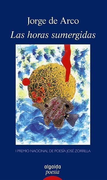 LAS HORAS SUMERGIDAS | 9788498775471 | DE ARCO MAÍNEZ, JORGE | Llibreria Geli - Llibreria Online de Girona - Comprar llibres en català i castellà