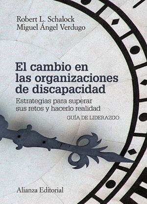 EL CAMBIO EN LAS ORGANIZACIONES DE DISCAPACIDAD | 9788420676050 | SCHALOCK, ROBERT L./VERDUGO, MIGUEL ÁNGEL | Llibreria Geli - Llibreria Online de Girona - Comprar llibres en català i castellà