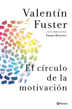 EL CÍRCULO DE LA MOTIVACIÓN  | 9788408037842 | FUSTER,VALENTÍN | Libreria Geli - Librería Online de Girona - Comprar libros en catalán y castellano