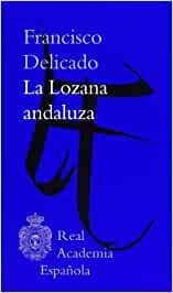 LA LOZANA ANDALUZA(EDICION DE LA REAL ACADEMIA) | 9788415863007 | DELICADO,FRANCISCO | Llibreria Geli - Llibreria Online de Girona - Comprar llibres en català i castellà
