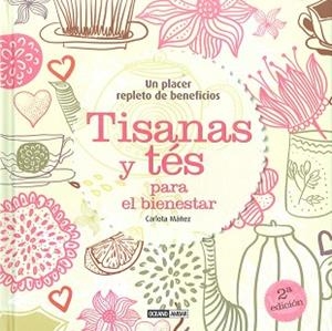 TISANAS Y TES PARA EL BIENESTAR | 9788475565576 | MAÑEZ,CARLOTA | Llibreria Geli - Llibreria Online de Girona - Comprar llibres en català i castellà