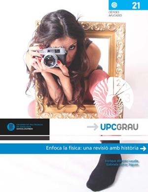 ENFOCA LA FÍSICA: UNA REVISIÓ AMB HISTÒRIA | 9788476539576 | ALVAREZ LACALLE, ENRIQUE/AZNAR SIGUAN, GABRIELA | Llibreria Geli - Llibreria Online de Girona - Comprar llibres en català i castellà